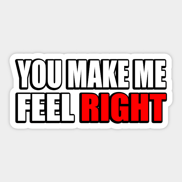 You make me feel right positive quote Sticker by It'sMyTime